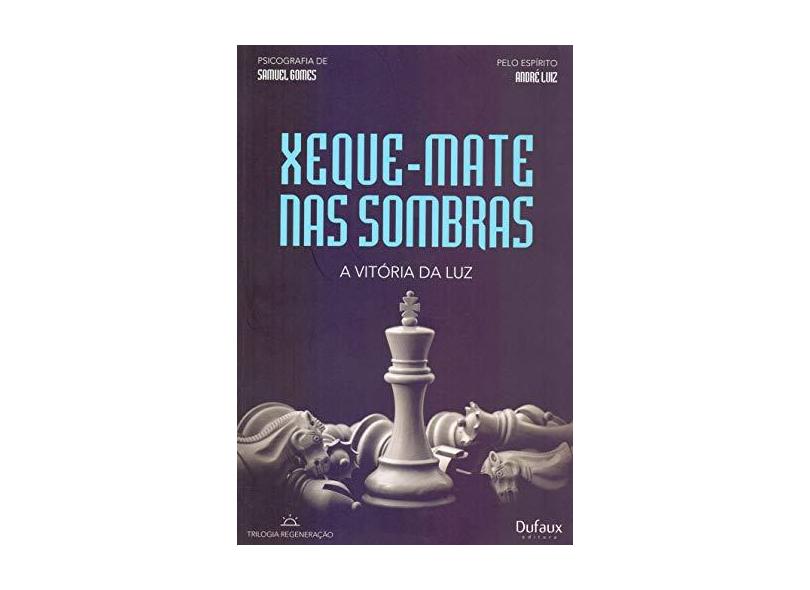 Xeque Mate Nas Sombras - A Vitória da Luz - Gomes ,samuel - 9788563365941  com o Melhor Preço é no Zoom