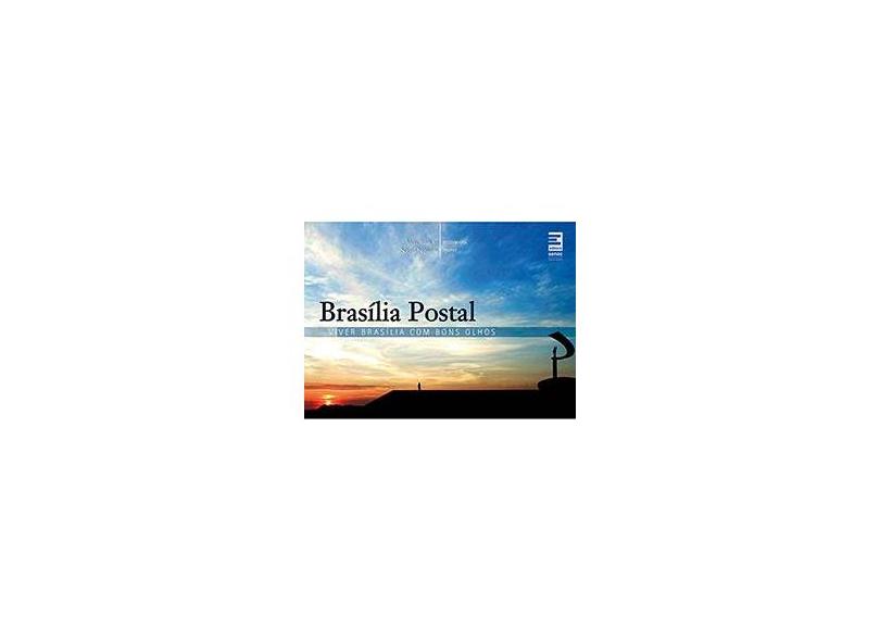 Brasília Postal - Viver Brasília com Bons Olhos - Sérgio Siqueira, Mike Ronchi - 9788598694757