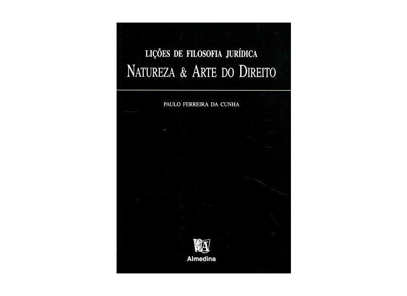 Licoes De Filosofia Juridica Natureza & Arte Do Direito - Encadernação Desconhecida - 9789724011790