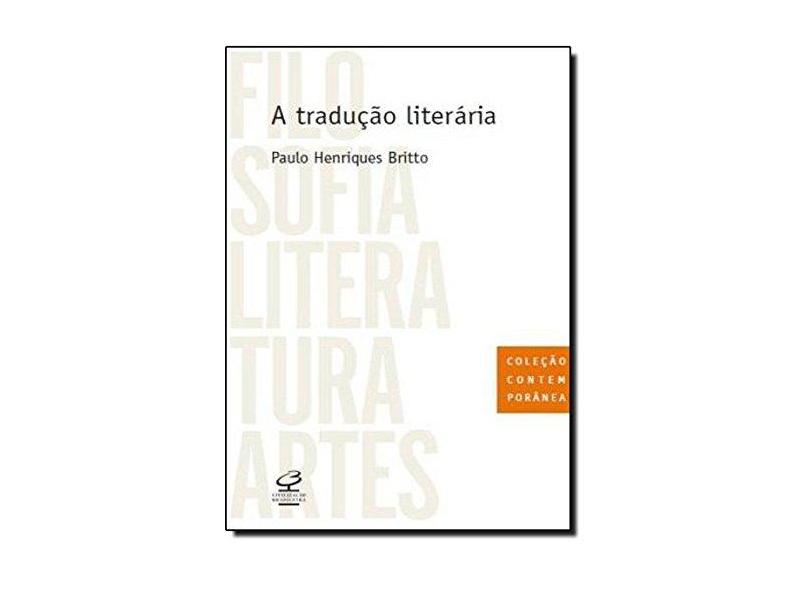 A Tradução Literária: Coleção Contemporânea - Paulo Henriques Britto - 9788520011430