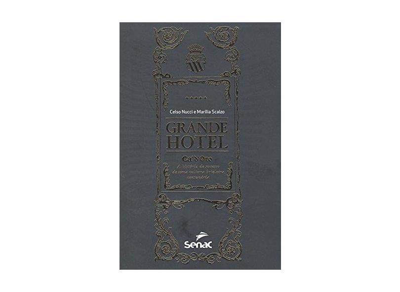 Grande Hotel Ca'd'oro - A História de Sucesso de Uma Cultura Hoteleira Centenária - Nucci, Celso; Scalzo, Marília - 9788539608638