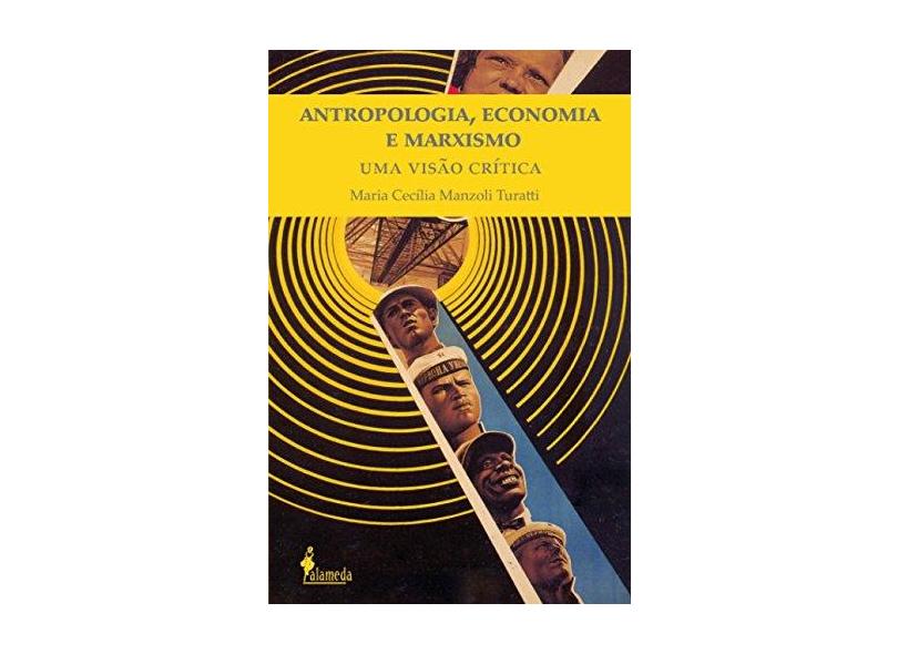 Antropologia, Economia E Marxismo. Uma Visão Crítica - Capa Comum - 9788579390708