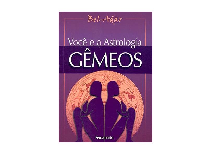 Você e a Astrologia - Gêmeos - Bel-adar - 9788531507168