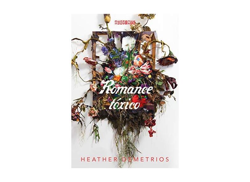 Romance tóxico - Heather Demetrios - 9788555340796