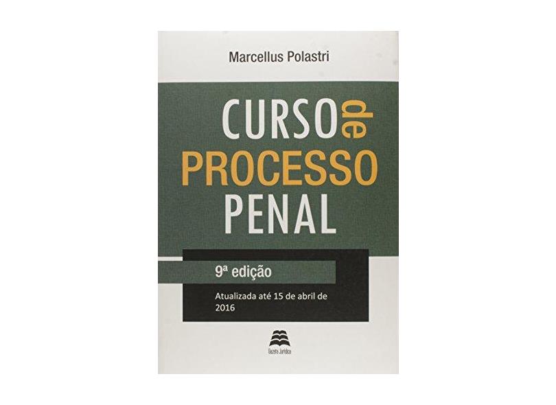Curso de Processo Penal - 9ª Ed. 2016 - Lima, Marcellus Polastri - 9788567426372
