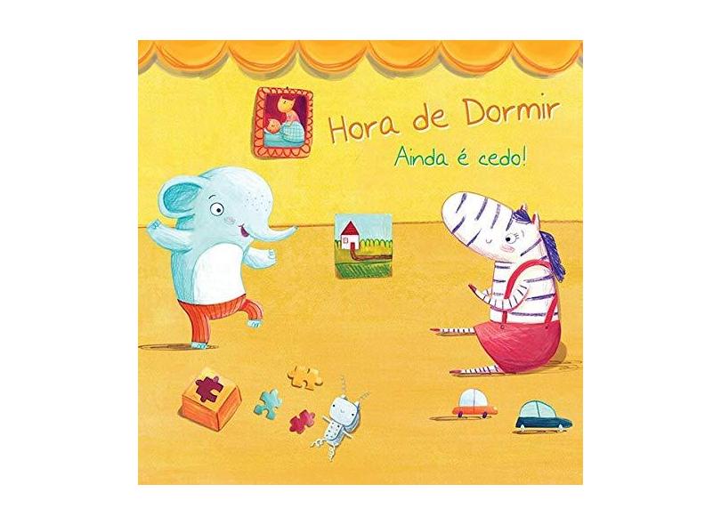 Ainda É Cedo! - Hora de Dormir - Books, Yoyo - 9789463344500
