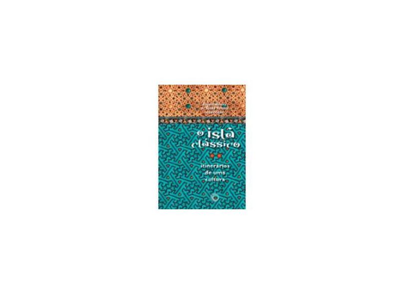 O Islã Clássico - Itinerário de uma Cultura - Pereira, Rosalie Helena De Souza - 9788527307789
