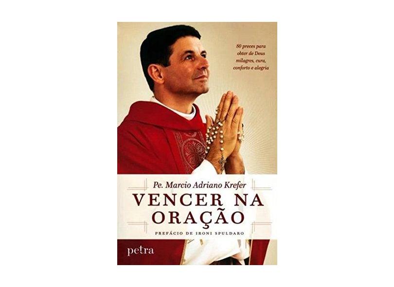 Vencer na Oração - Krefer, Pe. Márcio Adriano - 9788522031917