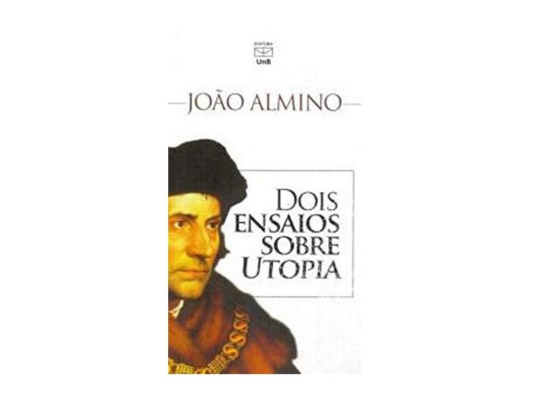 Dois Ensaios Sobre Utopia - João Almino - 9788523012052