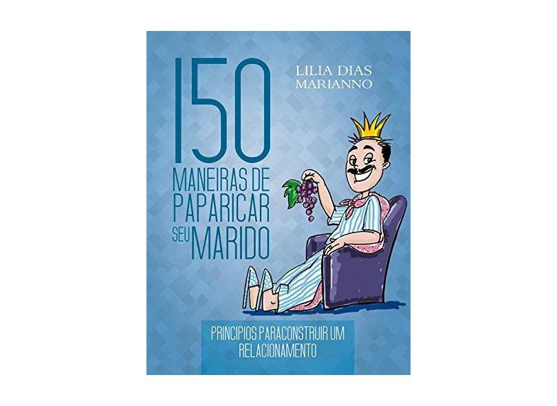150 Maneiras De Paparicar Seu Marido - Capa Comum - 9788576071235
