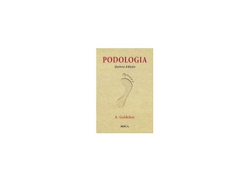 Podologia - 5ª Ed. 2010 - Marx, Angela Gonçalves - 9788572418225