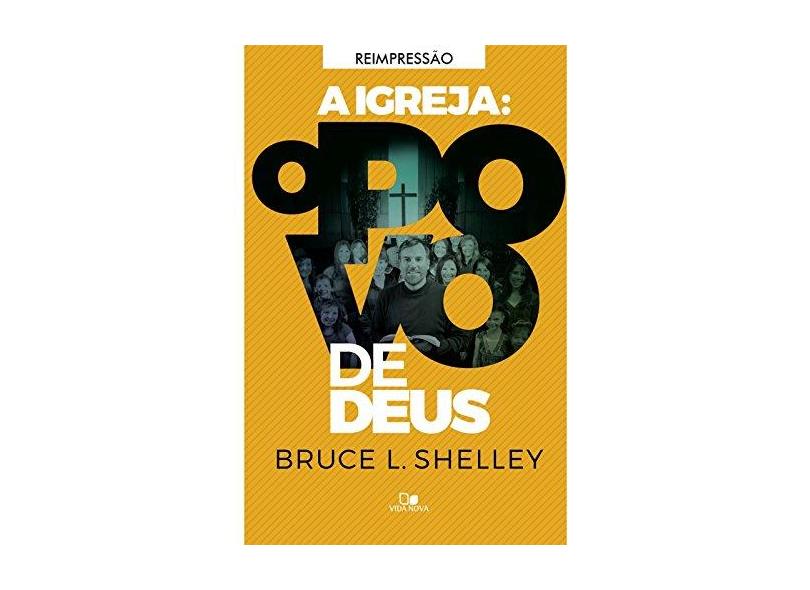 A Igreja. O Povo de Deus - Bruce L. Shelley - 9788527500760