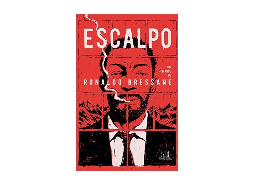 Escalpo - Ronaldo Bressane - 9788566887334