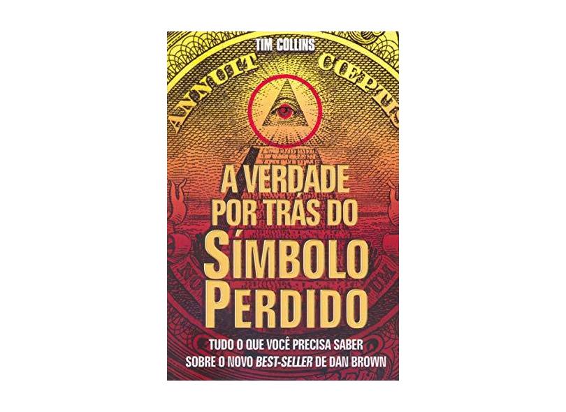 A Verdade Por Trás do Símbolo Perdido - Collins, Tim - 9788531610622