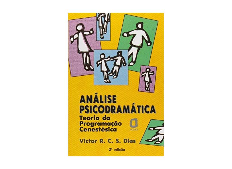 Analise Psicodramatica - Teoria da Prog. Cene - Dias, Victor R.c.silva. - 9788571834668