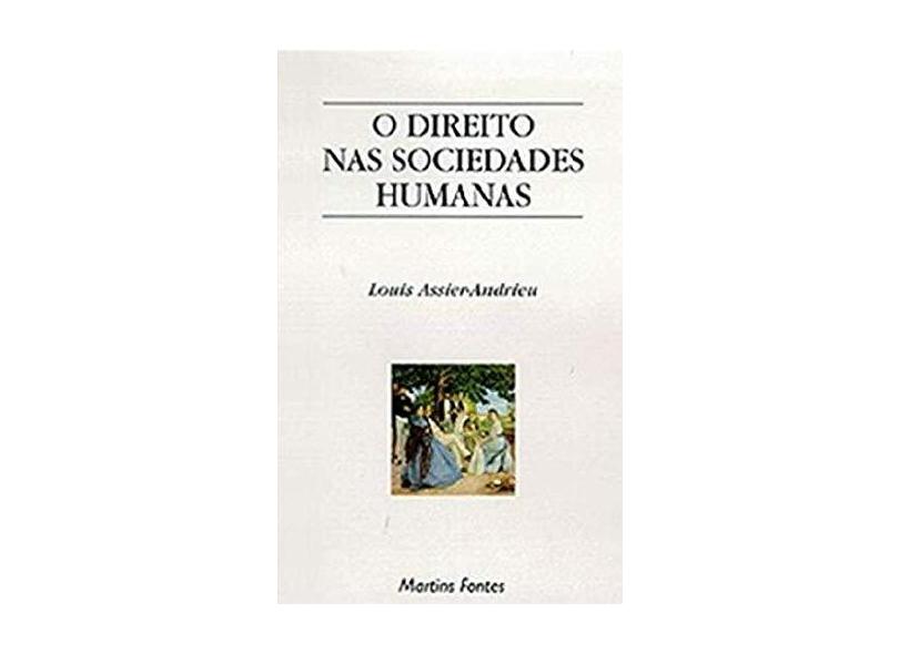 Direito Nas Sociedades Humanas, O - Louis Assier-andrieu - 9788533612815