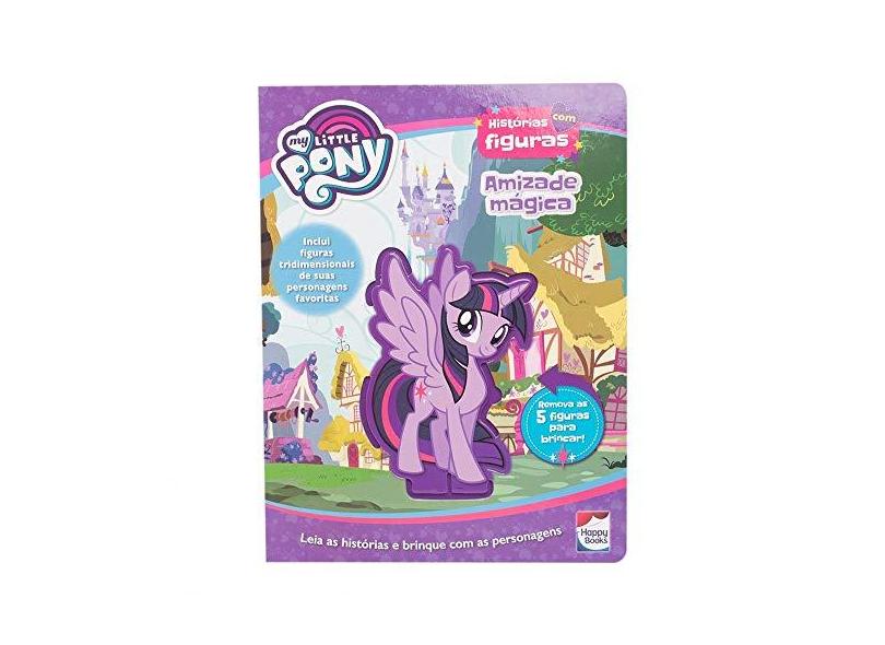 My Little Pony - História Com Figura - Amizade Magica - Martínez, Liliana - 9788595032811