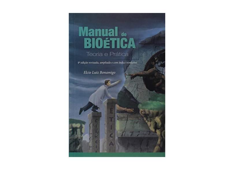 Manual de Bioética - Elcio Luiz Bonamigo - 9788541114172