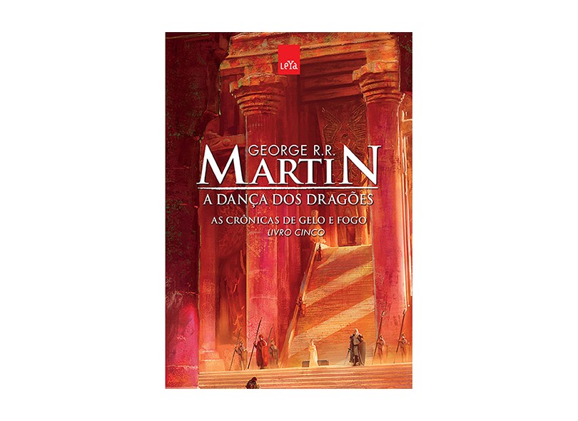 A Dança Dos Dragões - As Crônicas de Gelo e Fogo - Livro Cinco - Edição Comemorativa - Martin, George R. R. - 9788544102961