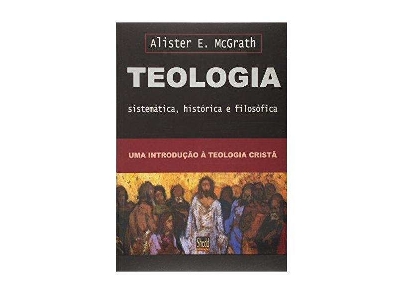 Teologia Sistemática - História e Filosofia - Grudem, Wayne - 9788588315341