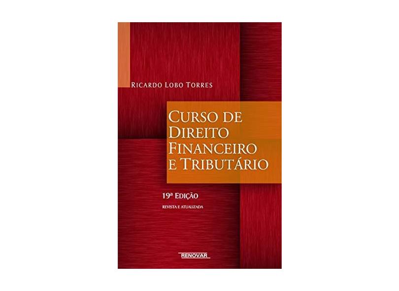 Curso de Direito Financeiro e Tributário - Ricardo Lobo Torres - 9788571478459