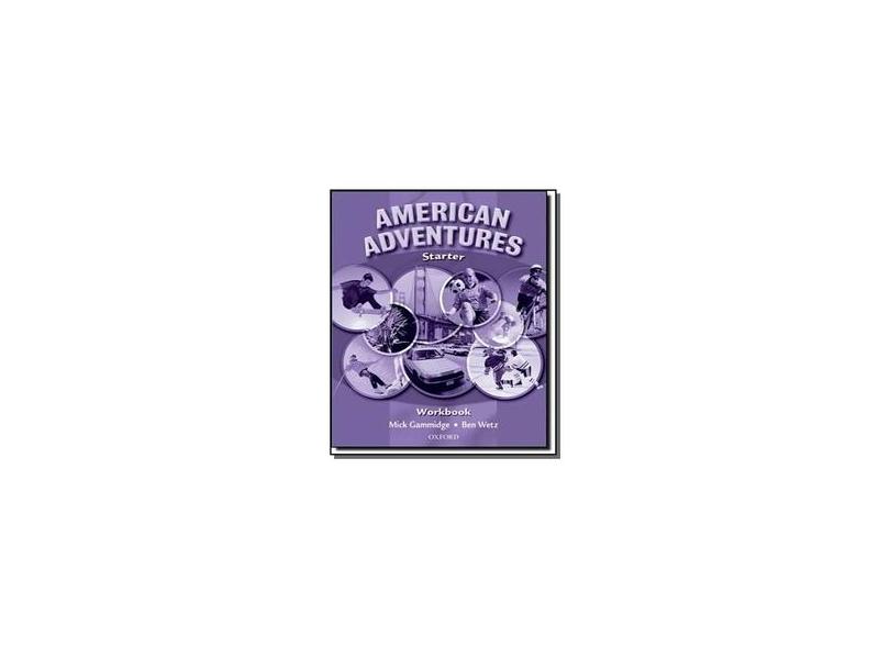 American Adventures Starter - Workbook - Wetz, Ben - 9780194527019