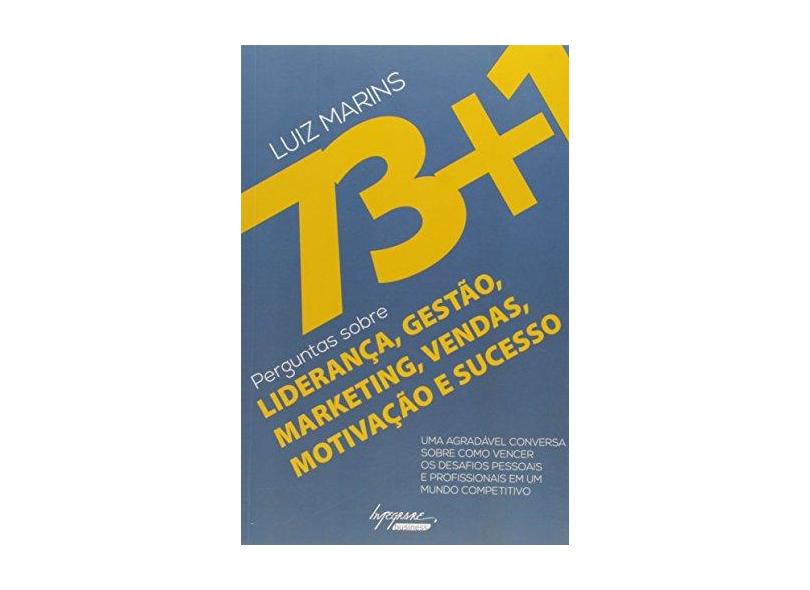73+1 Perguntas Sobre Liderança, Gestão, Marketing, Vendas, Motivação e Sucesso - Marins, Luiz - 9788582110751