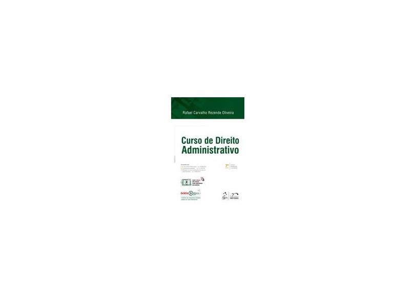 Curso de Direito Administrativo - Rafael Carvalho Rezende Oliveira - 9788530984243