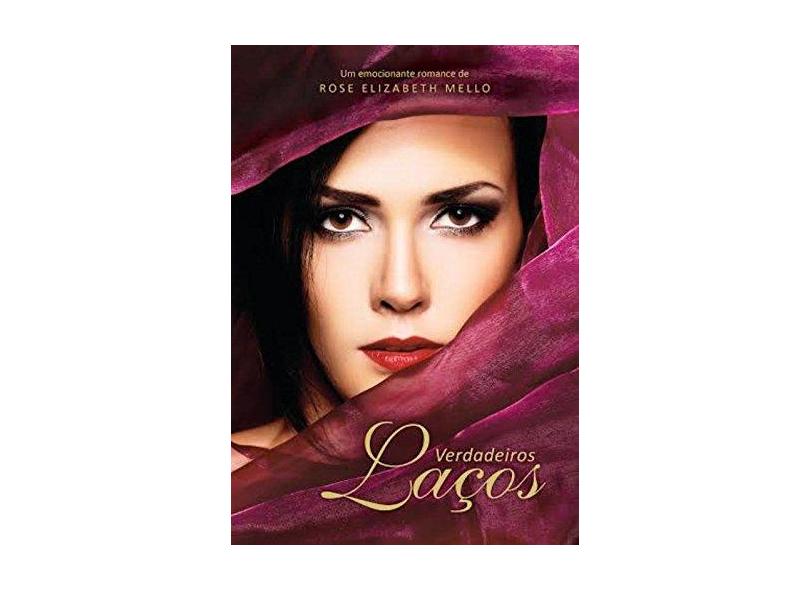 Verdadeiros Laços - Mello, Rose Elizabeth - 9788577224180