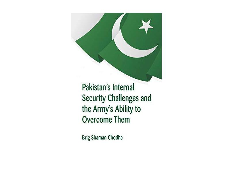 Pakistan's Internal Security Challenges and The Army's Ability to