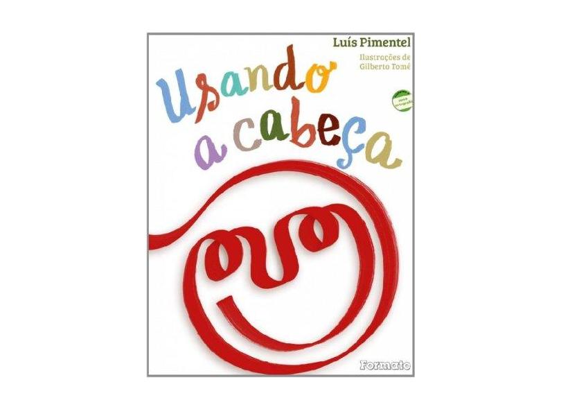 Usando a Cabeça - Nova Ortografia - Pimentel, Luís Antônio - 9788572088039