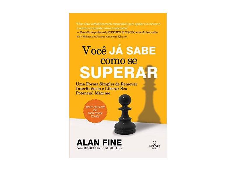 Você já Sabe Como se Superar: uma Forma Simples de Remover Interferência e Liberar seu Potencial Máximo - Alan Fine - 9788569729051