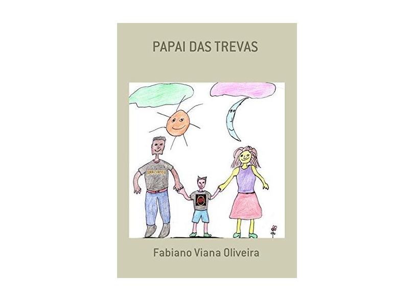 Papai das Trevas - Fabiano Viana Oliveira - 9788591708505