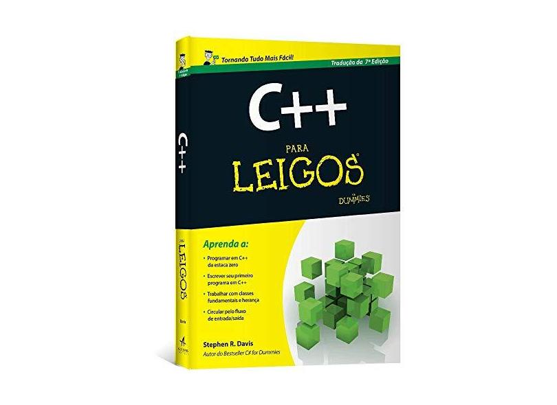 C++ Para Leigos. Tradução da 7ª Edição - R. Davis Stephen - 9788576089964