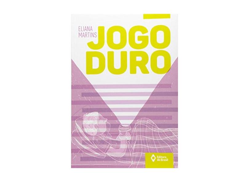 Jogo Duro - Eliana Martins - 9788510060219