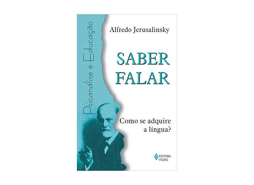 Saber Falar - Como Se Adquire a Linguagem ? - Jerusalinsky, Alfredo Nestor - 9788532636126