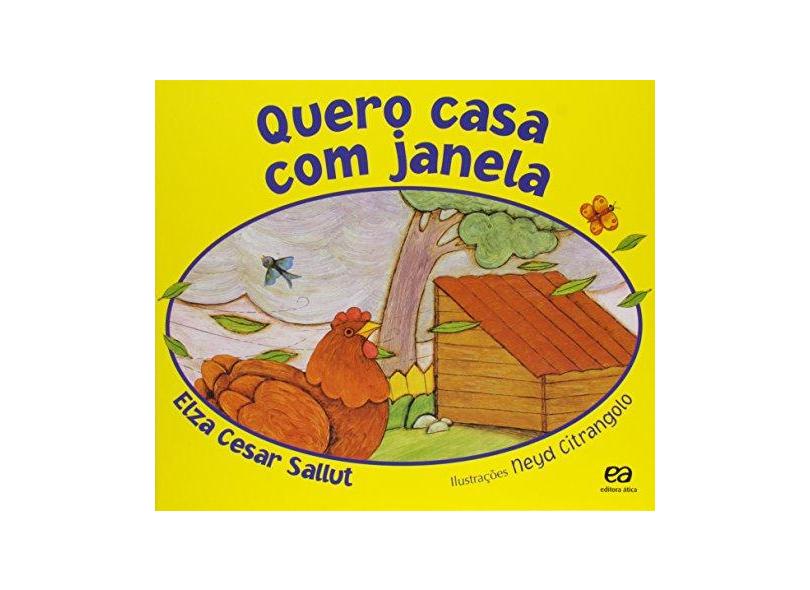 Quero Casa com Janela - Col. Lagarta Pintada - Nova Ortografia - 12ª Ed. - Sallut, Elza Cesar - 9788508125913