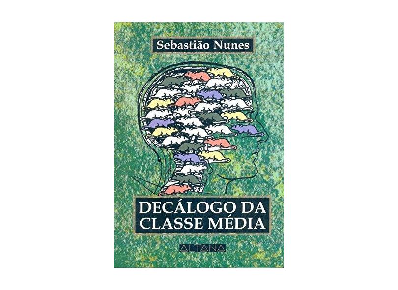 DECALOGO DA CLASSE MEDIA - Nunes, Sebastiao - 9788587770431
