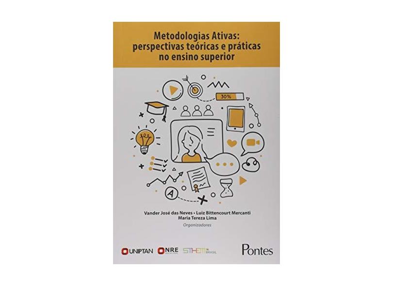 Metodologias Ativas: Perspectivas Teóricas E Práticas No Ensino Superior - Vander José Das Neves - 9788571139510