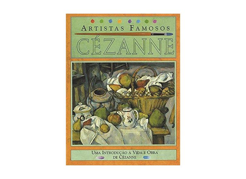 Artistas Famosos - Cezanne - Nova Ortografia - Mason, Antony - 9788574163901