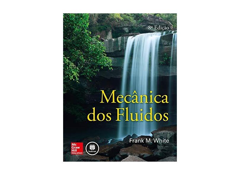 Mecânica dos Fluidos - Frank M. White - 9788580556063