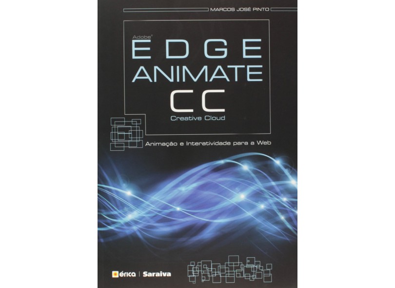 Adobe Edge Animate Cc - Animação e Interatividade Para A Web - Pinto, Marcos José - 9788536508115