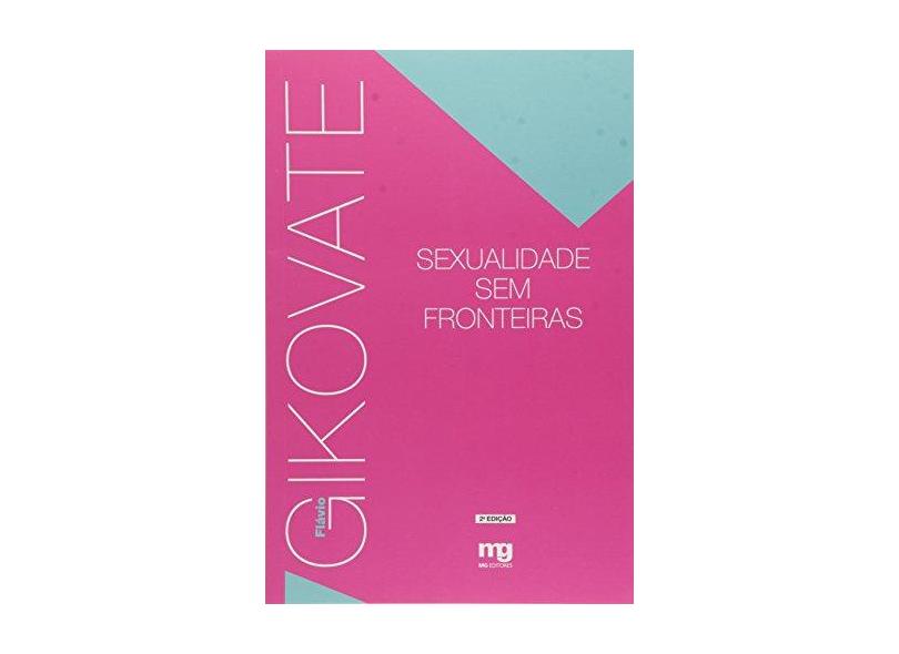 Sexualidade Sem Fronteiras - Flávio Gikovate - 9788572550949