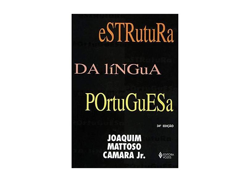 Estrutura da Lingua Portuguesa - Camara Jr, Joaquim Mattoso - 9788532600615