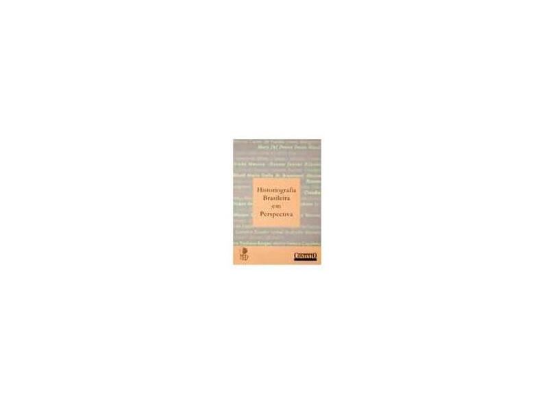 Historiografia Brasileira em Perspectiva - Freitas, Marcos Cezar De - 9788572440882