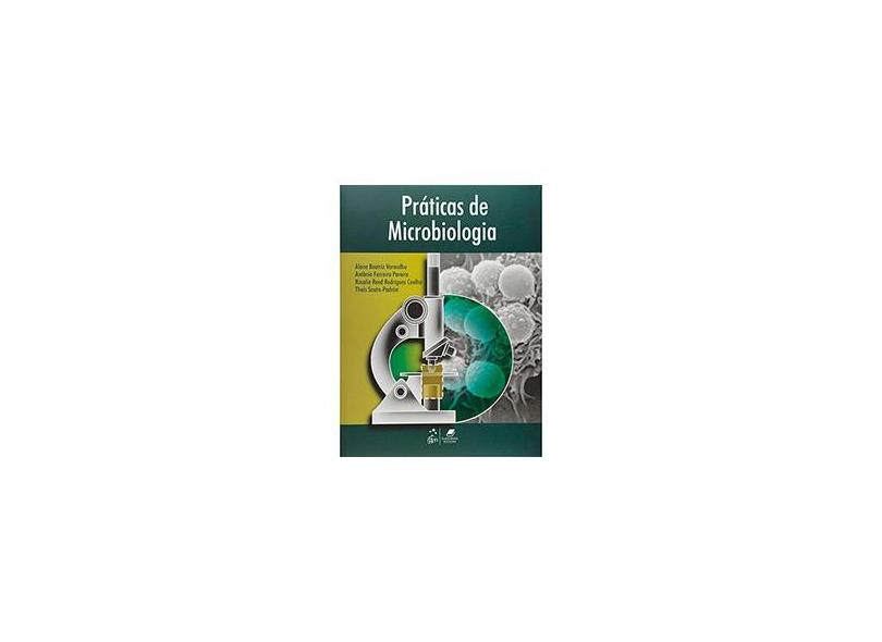 Práticas de Microbiologia - Souto-padrón, Thais; Coelho, Rosalie Reed Rodrigues; Pereira, Antônio Ferreira; Vermelho, Alane Beatriz - 9788527711654