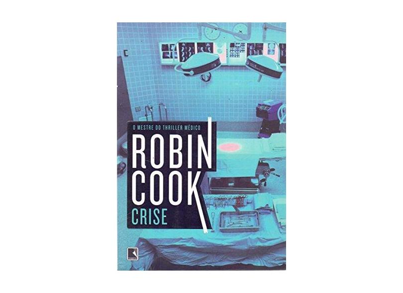 Crise - Cook, Robin - 9788501090362