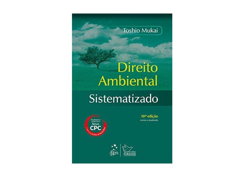 Direito Ambiental Sistematizado - 10ª Ed. 2016 - Mukai, Toshio - 9788530965679