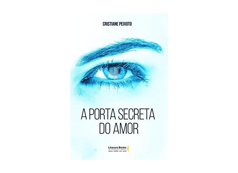 A Porta Secreta do Amor - Cristiane Peixoto - 9788594550262