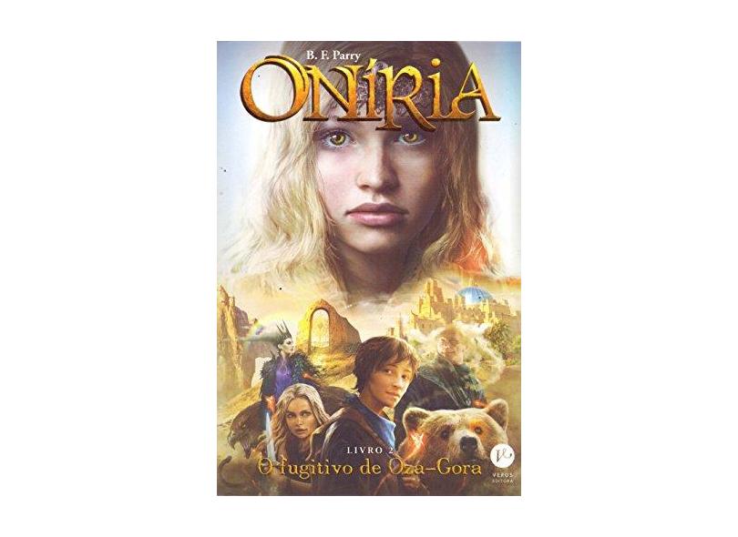 Oníria - o Fugitivo de Oza-Gora - Livro 2 - Parry, B.F. - 9788576864370